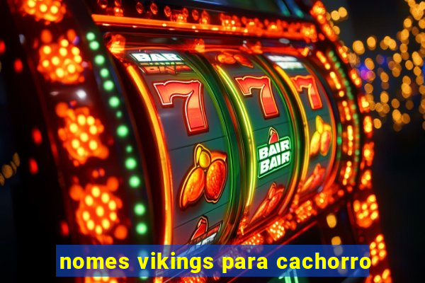 nomes vikings para cachorro